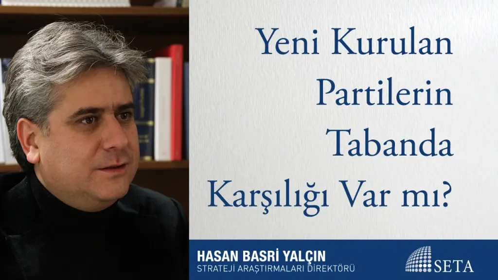 Yeni Kurulan Partilerin Tabanda Karşılığı Var mı?