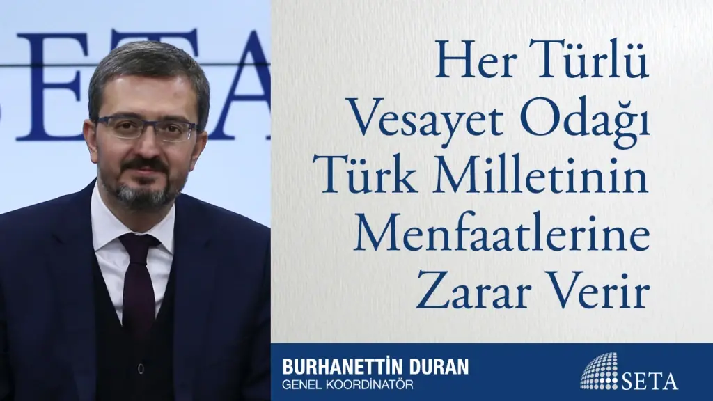 Her Türlü Vesayet Odağı Türk Milletinin Menfaatlerine Zarar Verir