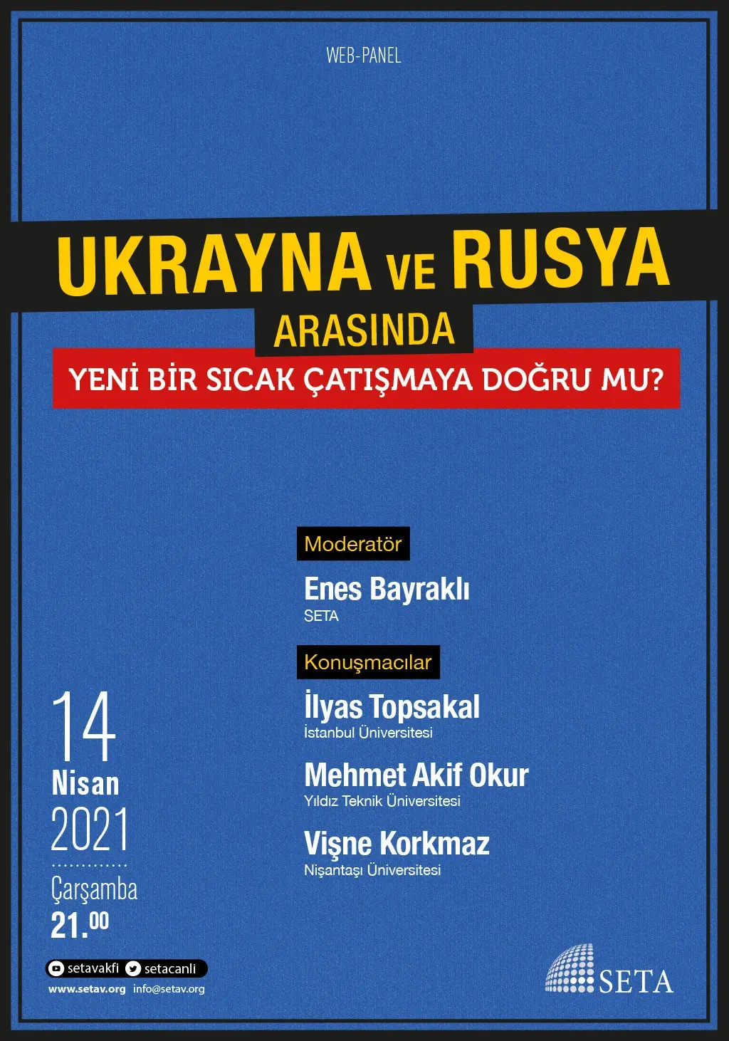 Web Panel: Ukrayna ve Rusya Arasında Yeni Bir Sıcak Çatışmaya Doğru mu?