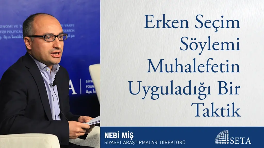 Erken Seçim Söylemi Muhalefetin Uyguladığı Bir Taktik