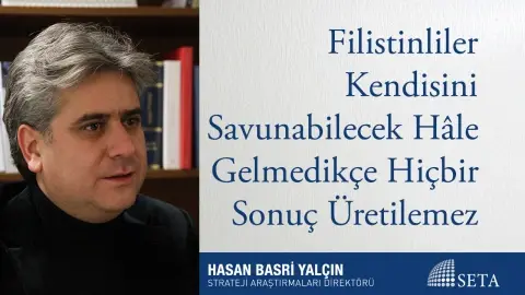 Filistinliler Kendisini Savunabilecek Hâle Gelmedikçe Hiçbir Sonuç Üretilemez