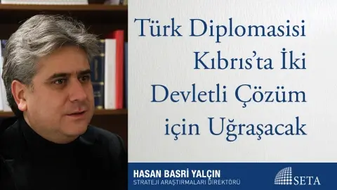 Türk Diplomasisi Kıbrıs’ta İki Devletli Çözüm için Uğraşacak