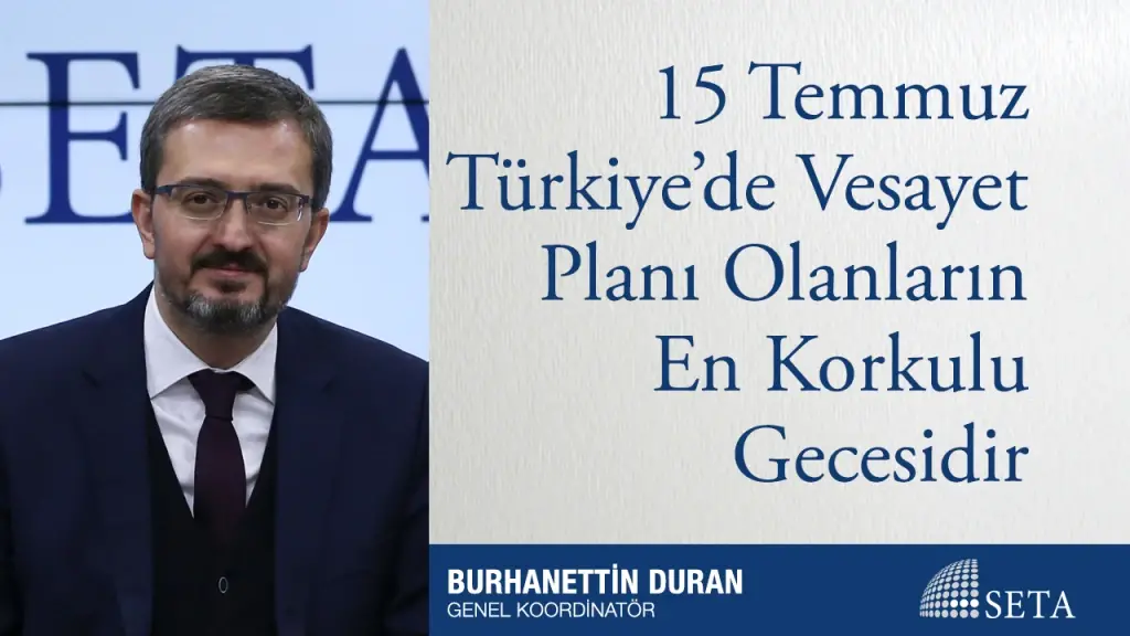 15 Temmuz Türkiye’de Vesayet Planı Olanların En Korkulu Gecesidir