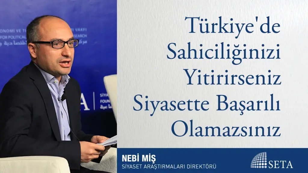 Türkiye’de Sahiciliğinizi Yitirirseniz Siyasette Başarılı Olamazsınız