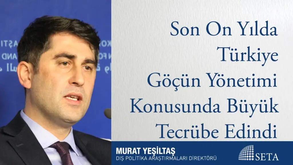 Son On Yılda Türkiye Göçün Yönetimi Konusunda Büyük Tecrübe Edindi