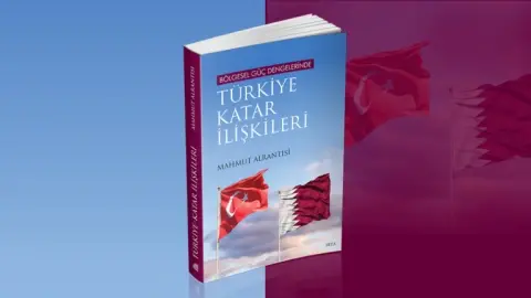 Bölgesel Güç Dengelerinde Türkiye-Katar İlişkileri