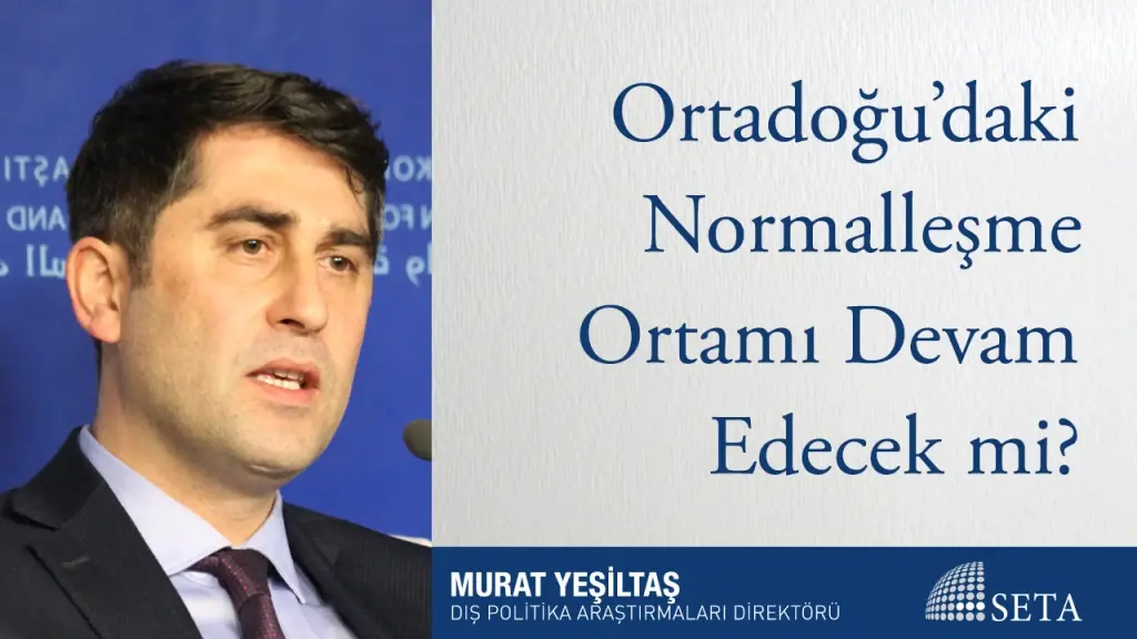 Ortadoğu’daki Normalleşme Ortamı Devam Edecek mi?