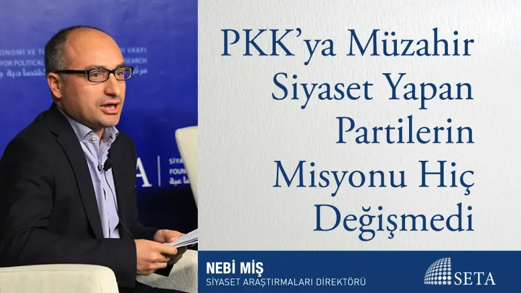 PKK’ya Müzahir Siyaset Yapan Partilerin Misyonu Hiç Değişmedi