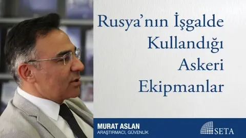 Rusya’nın İşgalde Kullandığı Askeri Ekipmanlar