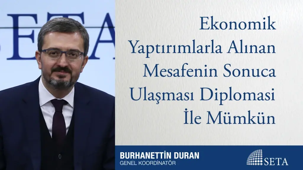 Ekonomik Yaptırımlarla Alınan Mesafenin Sonuca Ulaşması Diplomasi İle Mümkün