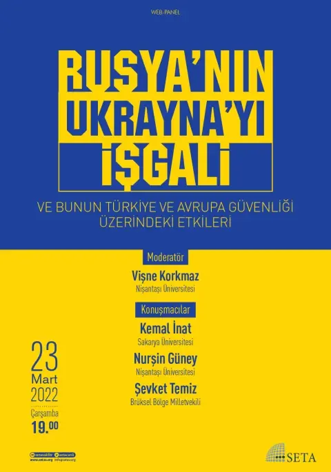 Web Panel: Rusya’nın Ukrayna’yı İşgali | Ve Bunun Türkiye ve Avrupa Güvenliği Üzerindeki Etkileri