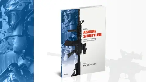 Özel Askeri Şirketler | Savaş Müteahhitliği ve Uluslararası Güvenlik