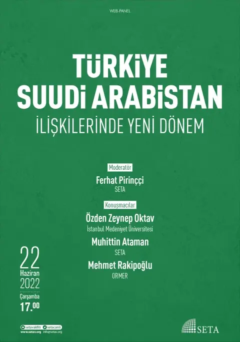 Web Panel: Türkiye-Suudi Arabistan İlişkilerinde Yeni Dönem