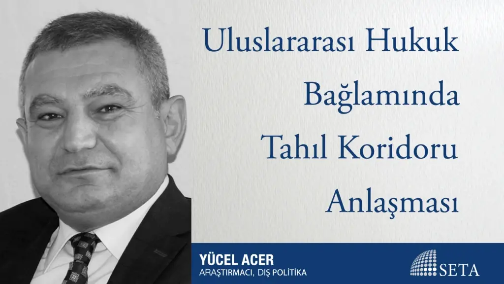 Uluslararası Hukuk Bağlamında Tahıl Koridoru Anlaşması