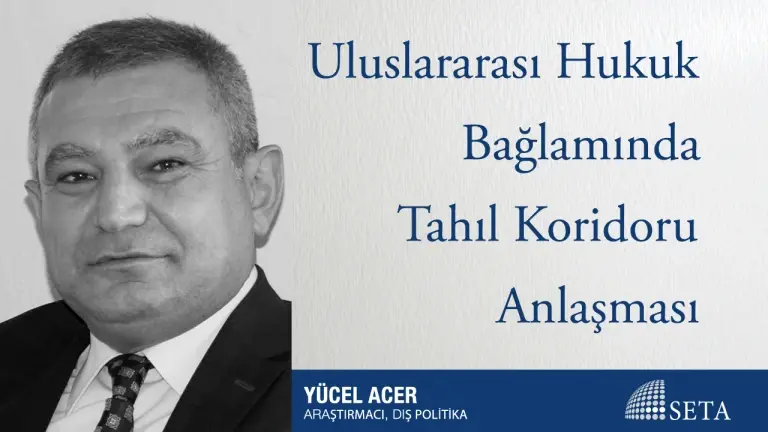 Uluslararası Hukuk Bağlamında Tahıl Koridoru Anlaşması