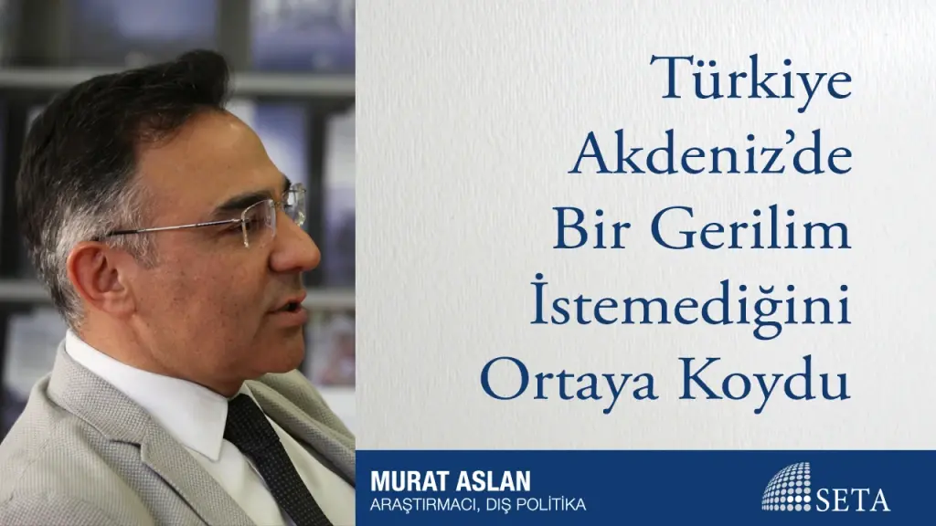 Türkiye Akdeniz’de Bir Gerilim İstemediğini Ortaya Koydu