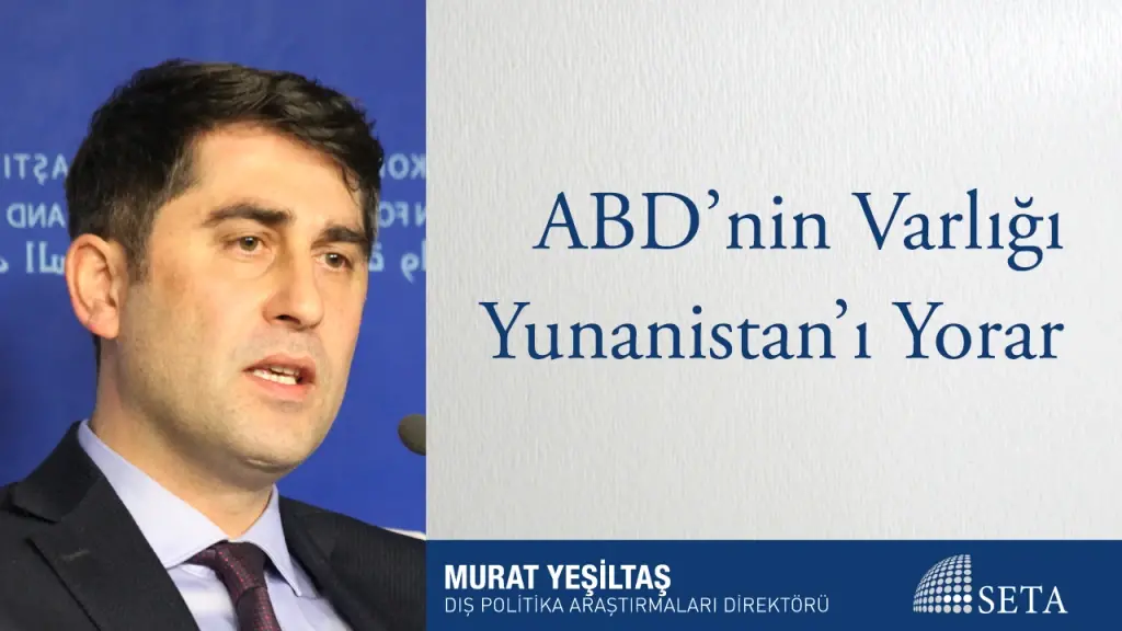 ABD’nin Varlığı Yunanistan’ı Yorar