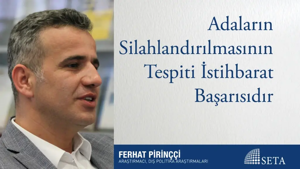 Adaların Silahlandırılmasının Tespiti İstihbarat Başarısıdır