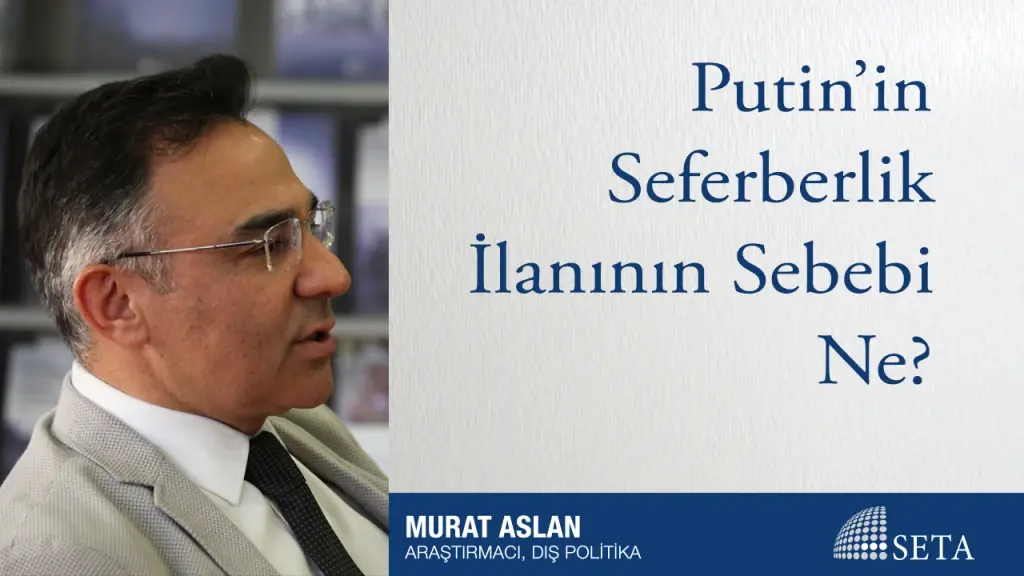 Putin’in Seferberlik İlanının Sebebi Ne?