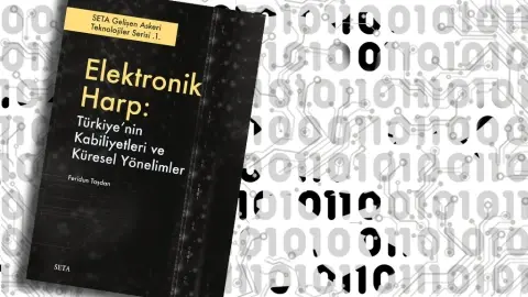Elektronik Harp: Türkiye’nin Kabiliyetleri ve Küresel Yönelimler Raporu | SETA Gelişen Askeri Teknolojiler Serisi .1.