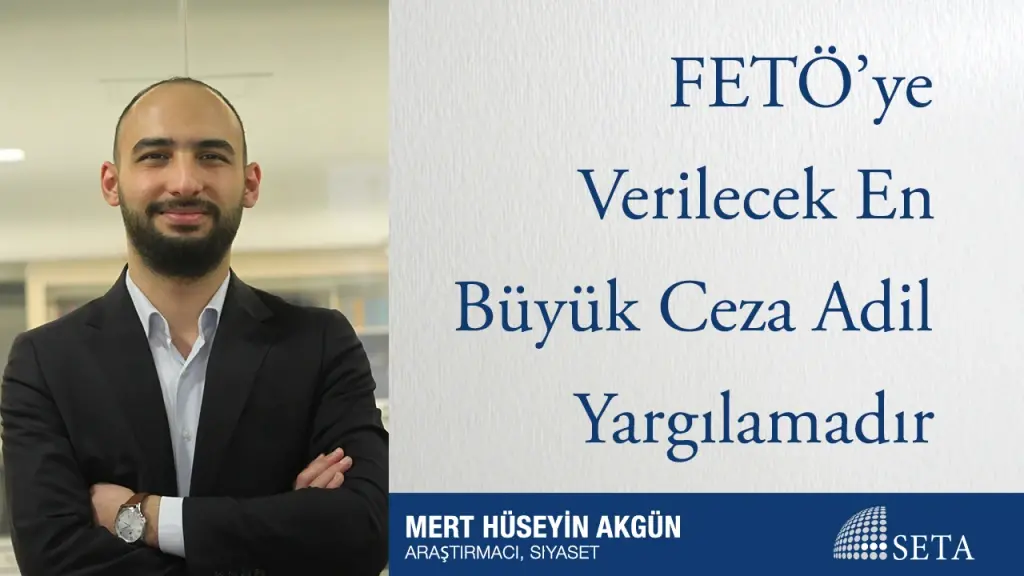 FETÖ’ye Verilecek En Büyük Ceza Adil Yargılamadır
