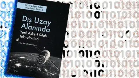 Dış Uzay Alanında Yeni Askeri Silah Teknolojileri | SETA Gelişen Askeri Teknolojiler Serisi .3.