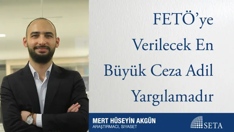 FETÖ’ye Verilecek En Büyük Ceza Adil Yargılamadır