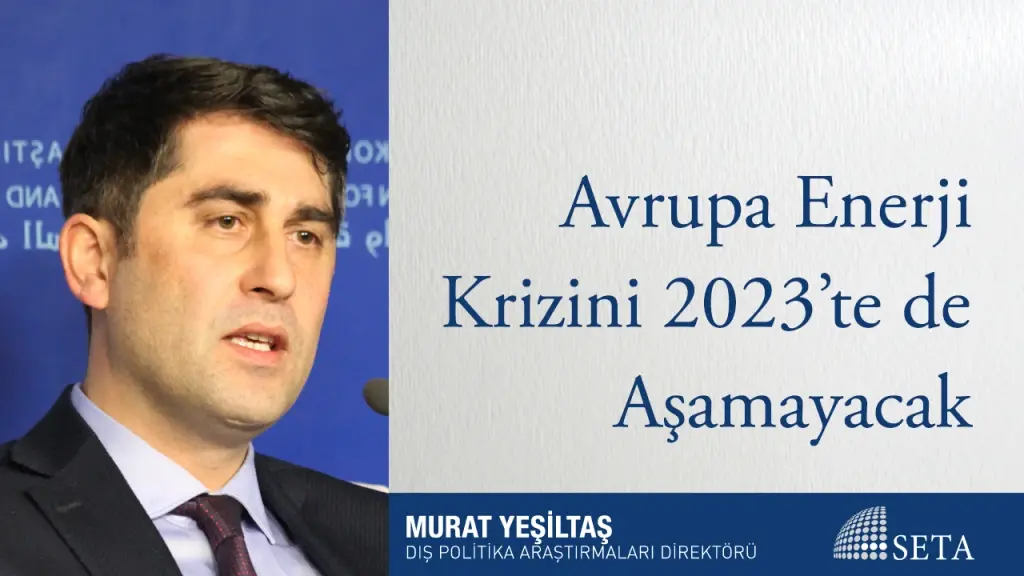 Avrupa Enerji Krizini 2023’te de Aşamayacak