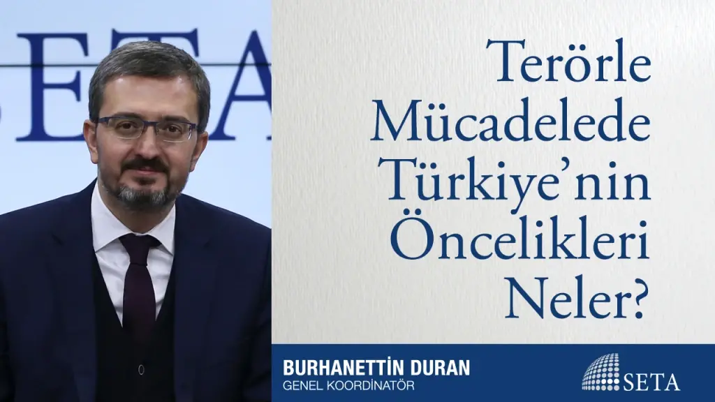 Terörle Mücadelede Türkiye’nin Öncelikleri Neler?