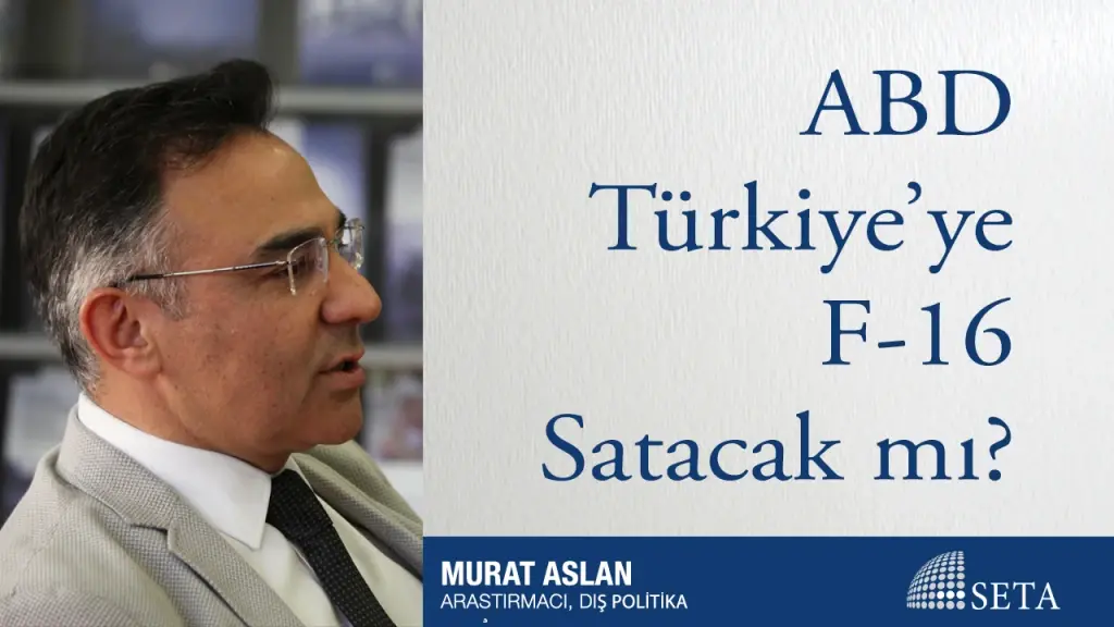 ABD Türkiye’ye F-16 Satacak mı?