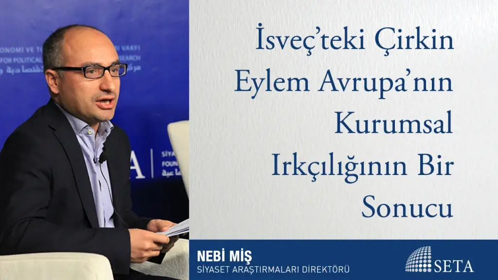İsveç’teki Çirkin Eylem Avrupa’nın Kurumsal Irkçılığının Bir Sonucu