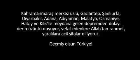 Kahramanmaraş merkez üslü, Gaziantep, Şanlıurfa, Diyarbakır, Adana, Adıyaman, Malatya, Osmaniye, Hatay ve Kilis’te meydana gelen depremden dolayı derin üzüntü duyuyor, vefat edenlere Allah’tan rahmet, yaralılara acil şifalar diliyoruz. Geçmi