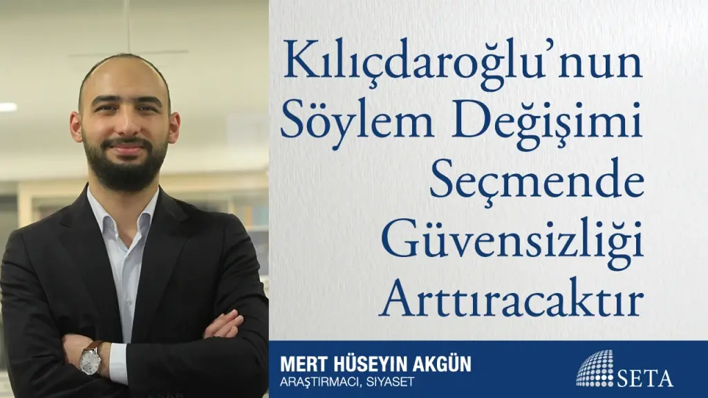 Kılıçdaroğlu’nun Söylem Değişimi Seçmende Güvensizliği Arttıracaktır