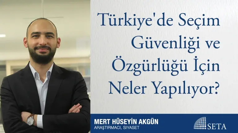 Türkiye’de Seçim Güvenliği ve Özgürlüğü İçin Neler Yapılıyor?