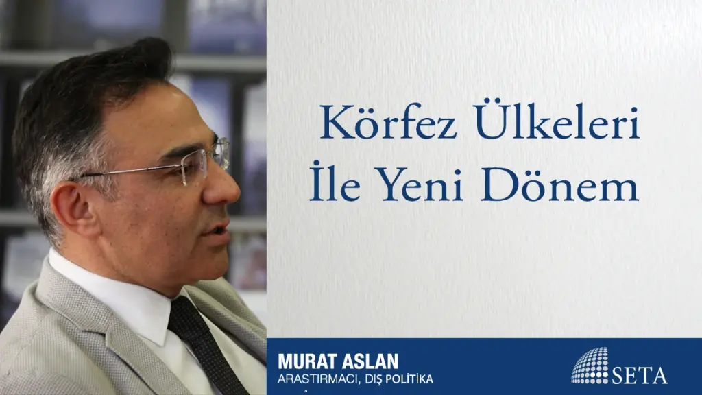 Körfez Ülkeleri İle Yeni Dönem