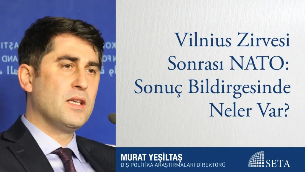 Vilnius Zirvesi Sonrası NATO: Sonuç Bildirgesinde Neler Var?