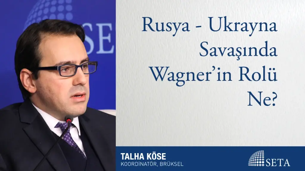 Rusya - Ukrayna Savaşında Wagner’in Rolü Ne?