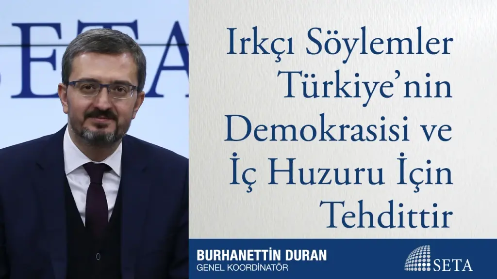 Irkçı Söylemler Türkiye’nin Demokrasisi ve İç Huzuru İçin Tehdittir