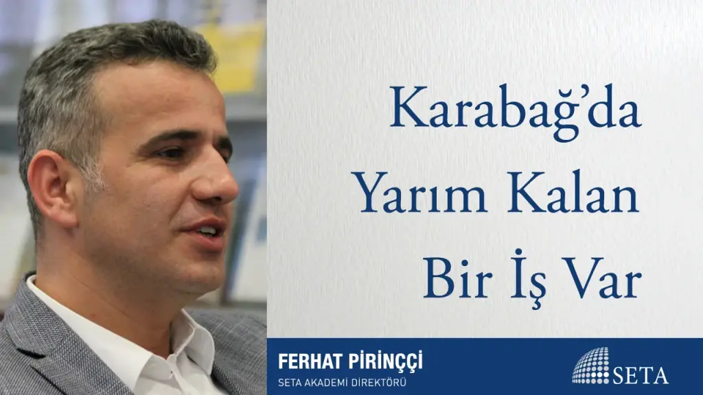 Karabağ’da Yarım Kalan Bir İş Var