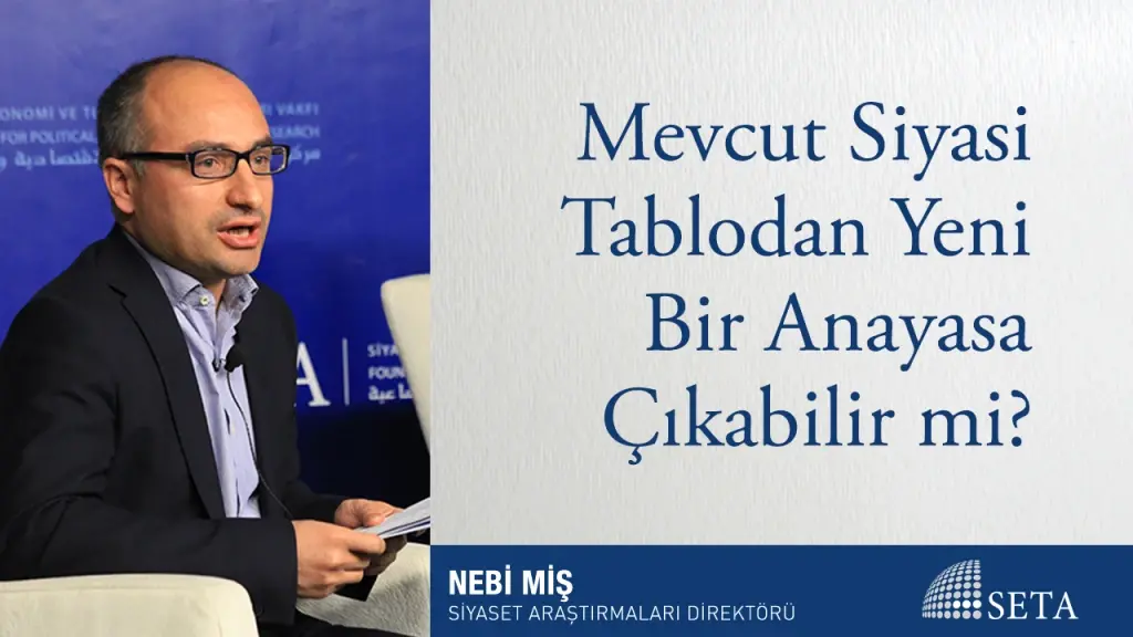 Mevcut Siyasi Tablodan Yeni Bir Anayasa Çıkabilir mi?