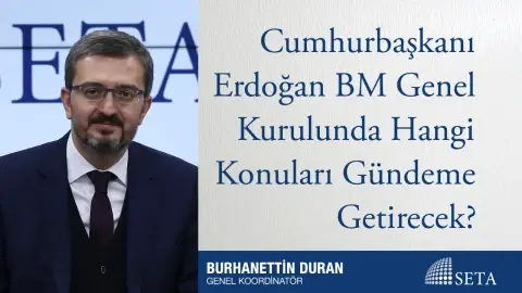 Cumhurbaşkanı Erdoğan BM Genel Kurulunda Hangi Konuları Gündeme Getirecek?