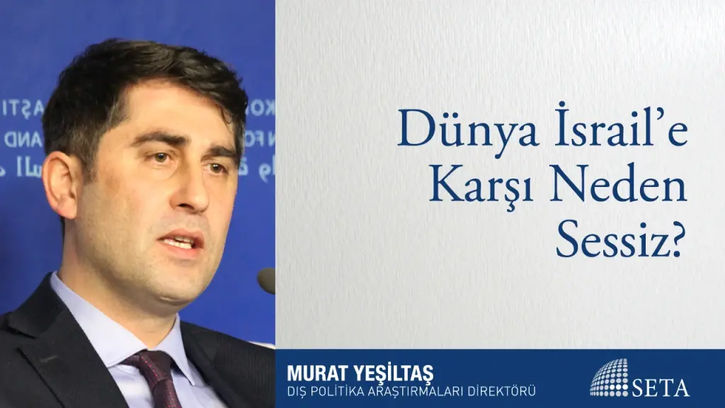 Dünya İsrail’e Karşı Neden Sessiz?