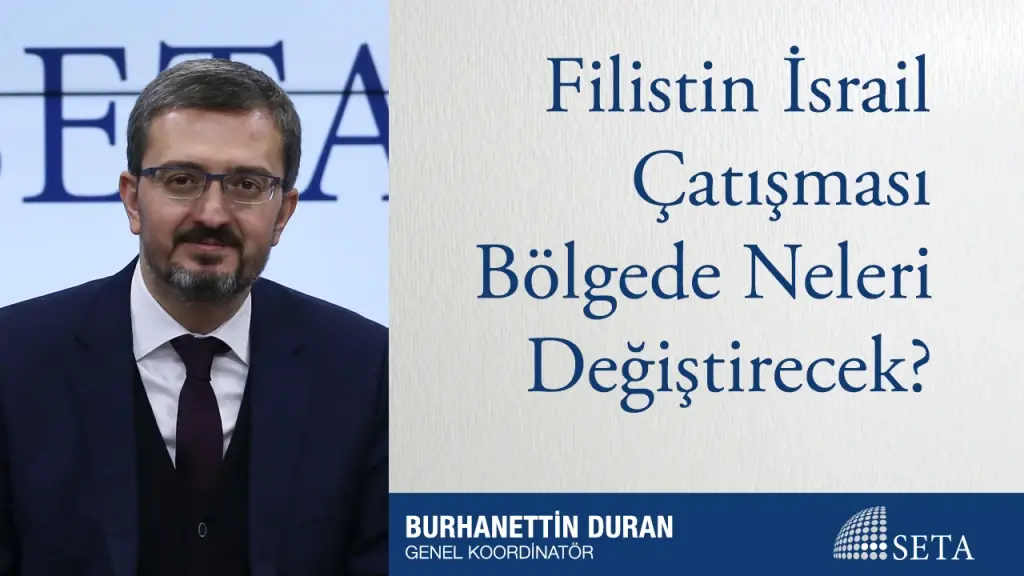 Filistin İsrail Çatışması Bölgede Neleri Değiştirecek?