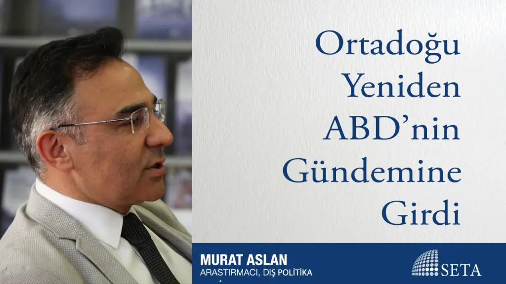 Ortadoğu Yeniden ABD’nin Gündemine Girdi