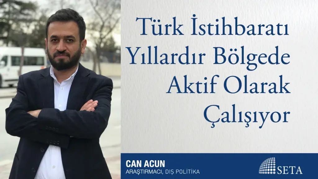 Türk İstihbaratı Yıllardır Bölgede Aktif Olarak Çalışıyor