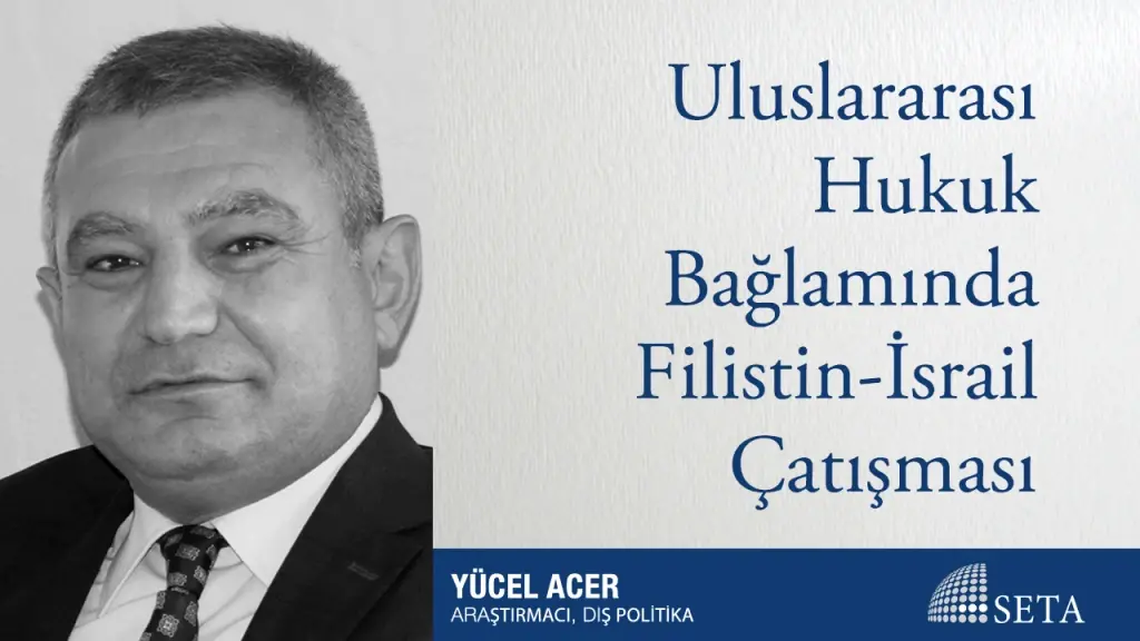 Uluslararası Hukuk Bağlamında Filistin-İsrail Çatışması
