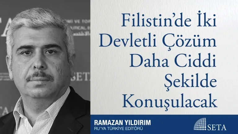 Filistin’de İki Devletli Çözüm Daha Ciddi Şekilde Konuşulacak