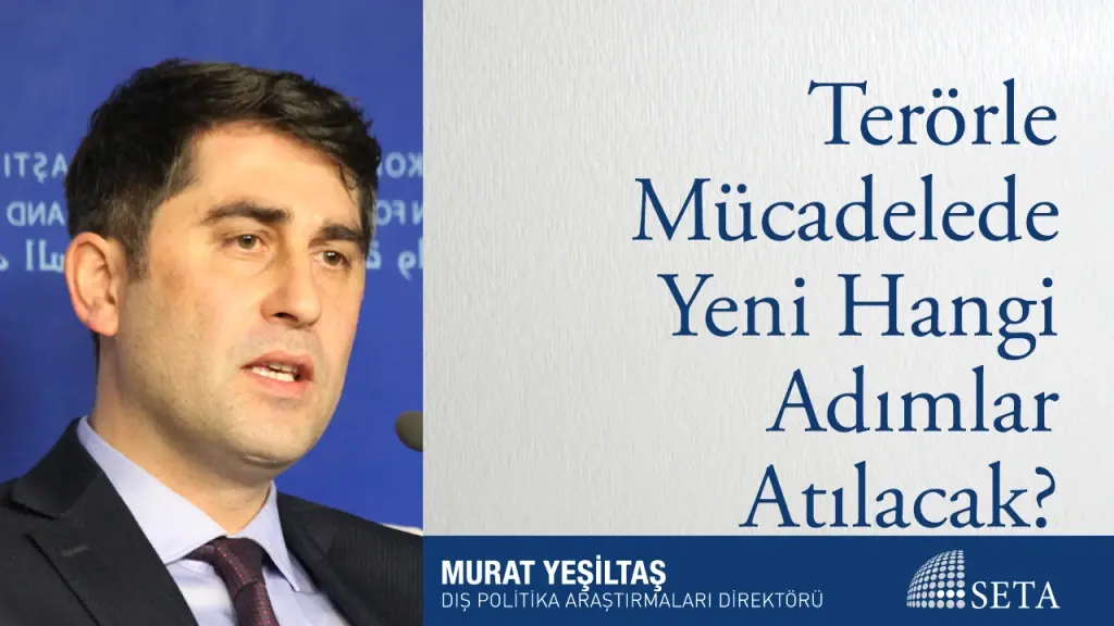 Terörle Mücadelede Yeni Hangi Adımlar Atılacak?