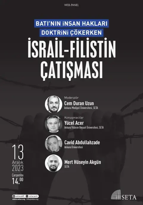 Web Panel: Batı’nın İnsan Hakları Doktrini Çökerken İsrail-Filistin Çatışması