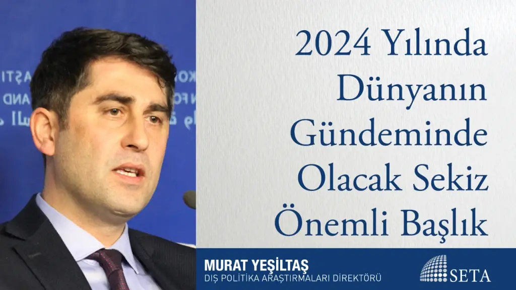 2024 Yılında Dünyanın Gündeminde Olacak Sekiz Önemli Başlık